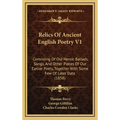 Relics Of Ancient English Poetry V1: Consisting Of Old Heroic Ballads, Songs, And Other Pieces Of Our Earlier Poets, Together With Some Few Of Later D
