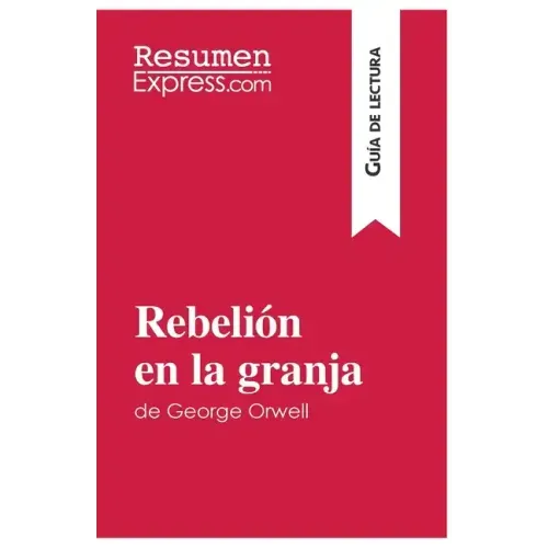 Rebelión en la granja de George Orwell (Guía de lectura): Resumen y análisis completo