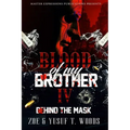 Blood of My Brother IV: Behind The Mask