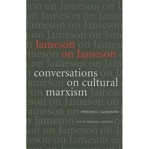Jameson on Jameson: Conversations on Cultural Marxism