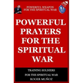 Powerful Prayers Of Spiritual War: Powerful Weapons of Spiritual Warfare