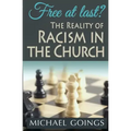 Free at Last?: The Reality of Racisim in the Church