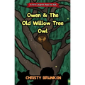 Owen & The Old Willow Tree Owl: A First Chapter Book For Kids