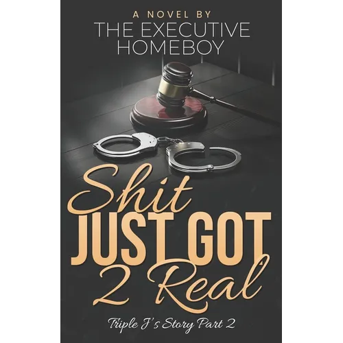Shit Just Got 2 Real: Triple J's Story Part 2