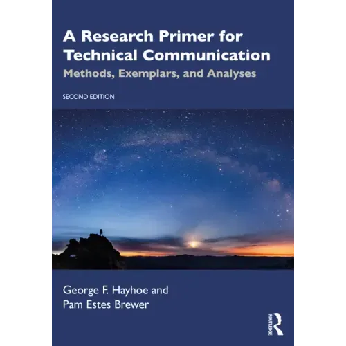 A Research Primer for Technical Communication: Methods, Exemplars, and Analyses