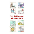 My Trilingual Alphabet: Animal-filled adventure thru English, Russian and French