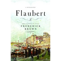 Flaubert: A Biography