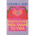 Meditaciones Para Sanar Tu Vida