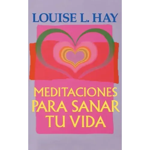 Meditaciones Para Sanar Tu Vida