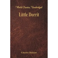 Little Dorrit (World Classics, Unabridged)