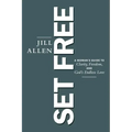 Set Free: A Woman's Guide to Clarity, Freedom, and God's Endless Love