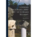 Looking Backward, 2000-1887 / by Edward Bellamy.