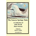 The Sonora Springs Tales: A Collection of Ellis Worth Short Stories