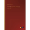 Camille (La Dame aux Camilias): in large print