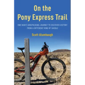 On the Pony Express Trail: One Man's Bikepacking Journey to Discover History from a Different Kind of Saddle