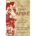 A Heart Afire: Stories and Teachings of the Early Hasidic Masters