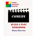 Comedy: Build A Plot Workbook