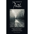 The Miracle Path: A Daily Devotional - Walking with God from One Easter Season to Another