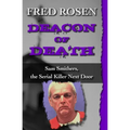 Deacon of Death: Sam Smithers, the Serial Killer Next Door