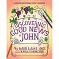 Discovering Good News in John: A Creative Devotional Study Experience