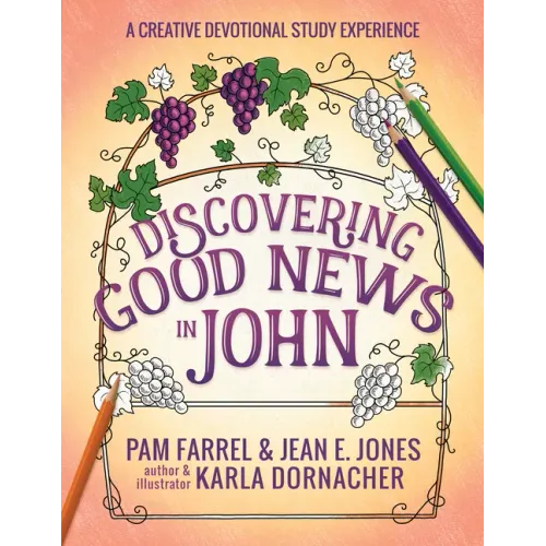 Discovering Good News in John: A Creative Devotional Study Experience