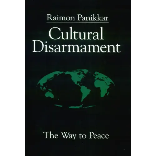 Cultural Disarmament: The Way to Peace