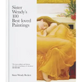 Sister Wendy's 100 Best-Loved Paintings