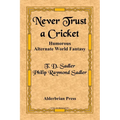 Never Trust a Cricket