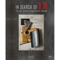 In Search of 0,10: The Last Futurist Exhibition of Painting