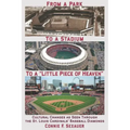 From a Park to a Stadium to a Little Piece of Heaven: Cultural Changes As Seen Through the St. Louis Cardinals Baseball Diamonds