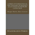 A First Etymological Dictionary of Basque as an Indo-European Language: Basque Native, Basic Lexicon