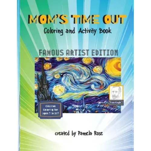 MOM'S TIME OUT - Coloring and Activity Book: Famous Artist Edition