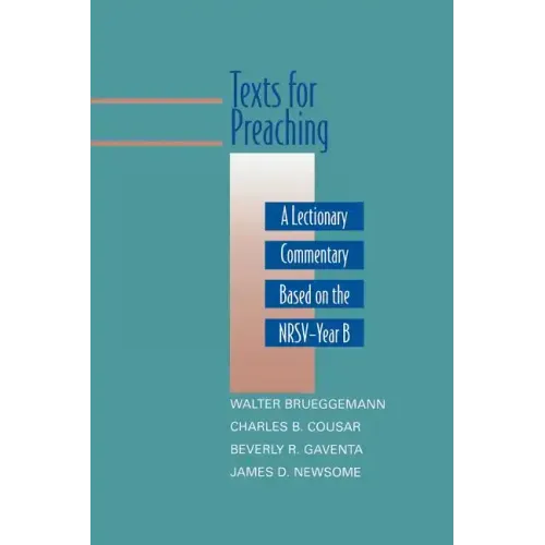 Texts for Preaching, Year B: A Lectionary Commentary Based on the NRSV