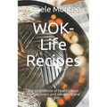 WOK-Life Recipes: The exotic taste of healthy food. For beginners and advanced and any diet