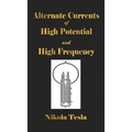 Experiments With Alternate Currents Of High Potential And High Frequency