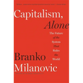 Capitalism, Alone: The Future of the System That Rules the World