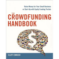 The Crowdfunding Handbook: Raise Money for Your Small Business or Start-Up with Equity Funding Portals