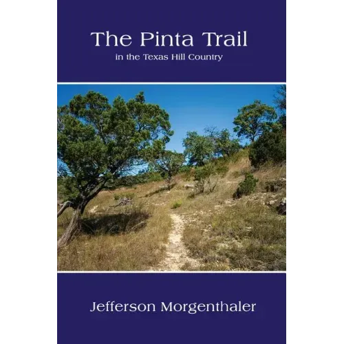 The Pinta Trail in the Texas Hill Country