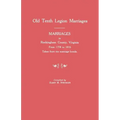 Marriages in Rockingham County, Virginia, from 1778 to 1816. Taken from the Marriage Bonds [Old Tenth Legion Marriages]