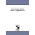 History of the United States From the Discovery of the American Continent. by George Bancroft..Vol. 7