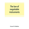The law of negotiable instruments: statutes, cases and authorities