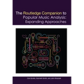 The Routledge Companion to Popular Music Analysis: Expanding Approaches