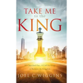 Take Me to the King
