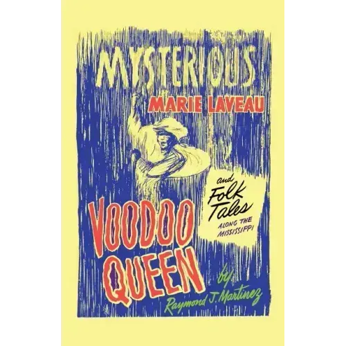 Mysterious Marie Laveau, Voodoo Queen, And Folk Tales Along The Mississippi