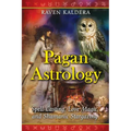 Pagan Astrology: Spell-Casting, Love Magic, and Shamanic Stargazing