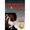 Courtney D. Oliver: Flawed and Still Favored The Beauty & The Boss