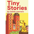 Tiny Stories for Polish Learners: Short Stories in Polish for Beginners and Intermediate Learners