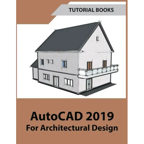 AutoCAD 2019 For Architectural Design