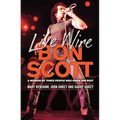 Live Wire: Bon Scott: A Memoir by Three People Who Knew Him Best