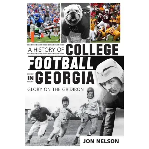 A History of College Football in Georgia: Glory on the Gridiron